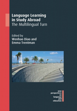 Cover of Language Learning in Study Abroad: The Multilingual Turn